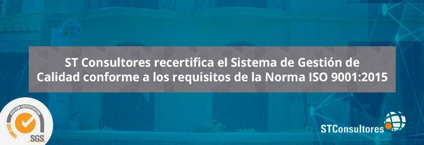 ST Consultores recertifica el Sistema de Gestión de Calidad conforme a los requisitos de la Norma ISO 9001:2015